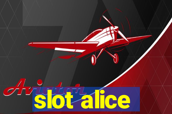 slot alice