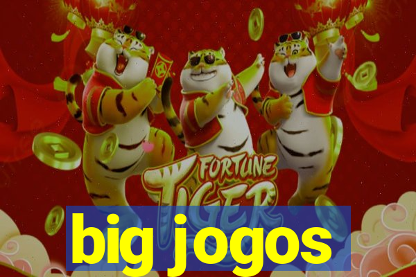 big jogos