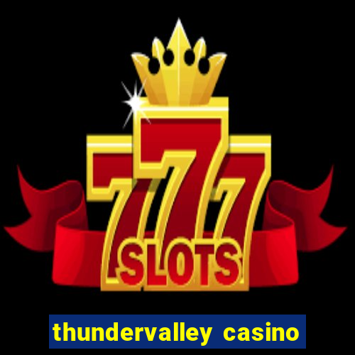 thundervalley casino