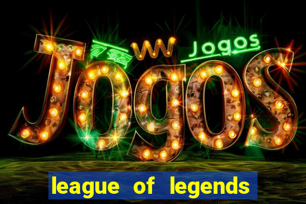 league of legends mundial jogos