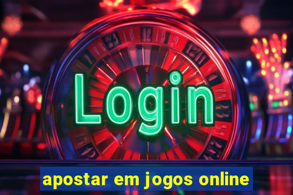 apostar em jogos online