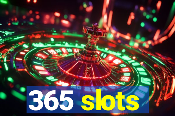 365 slots