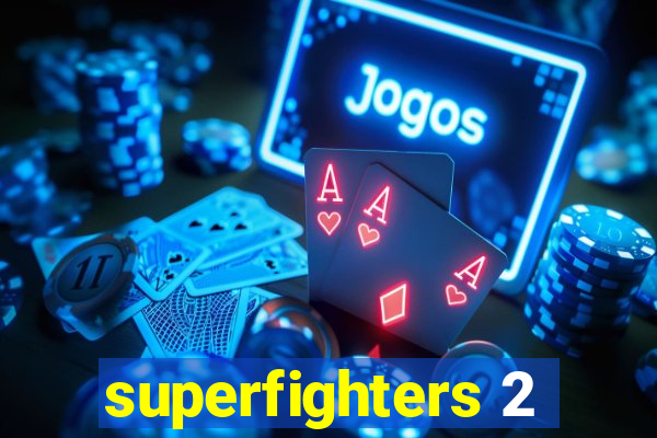 superfighters 2