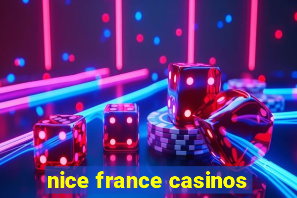 nice france casinos