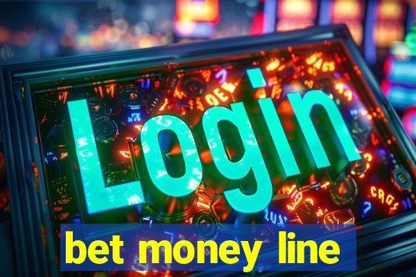 bet money line