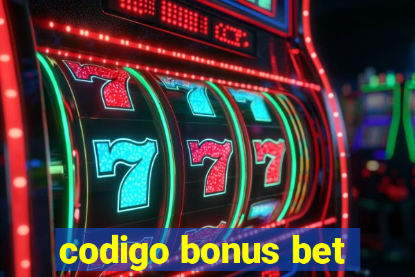 codigo bonus bet