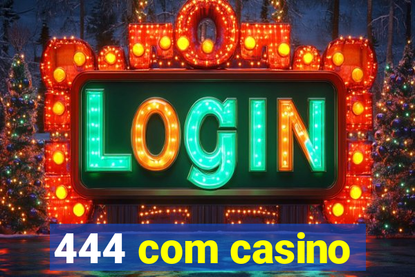 444 com casino