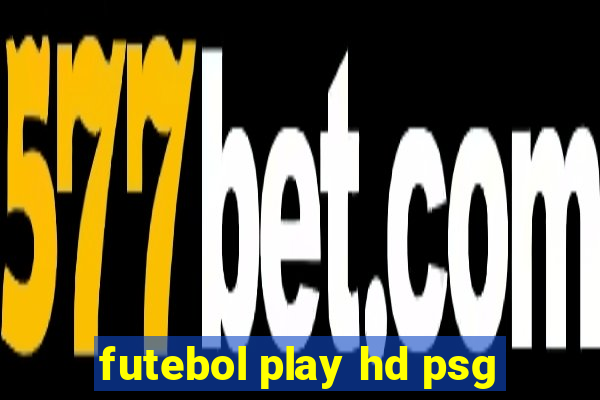 futebol play hd psg