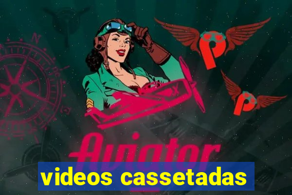 videos cassetadas