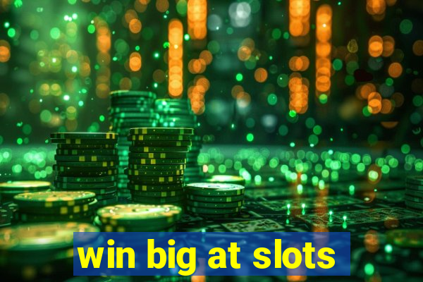 win big at slots