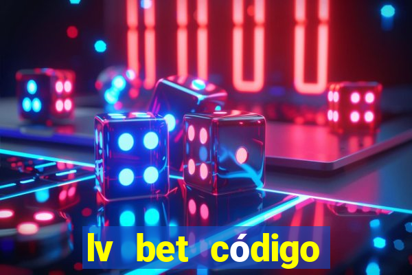 lv bet código promocional 50 reais