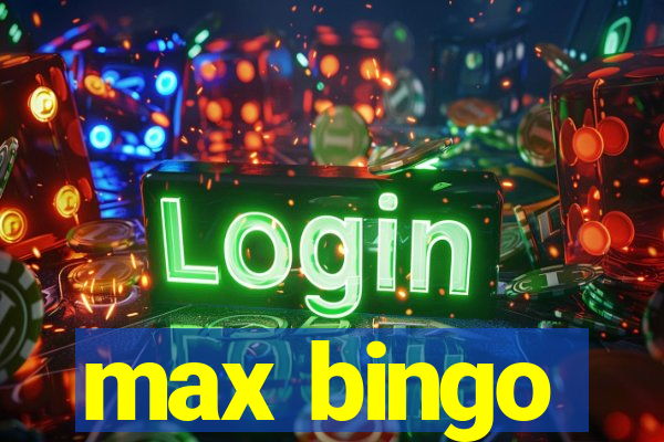 max bingo