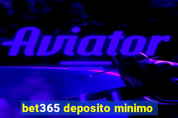 bet365 deposito minimo