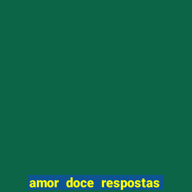 amor doce respostas ep 4