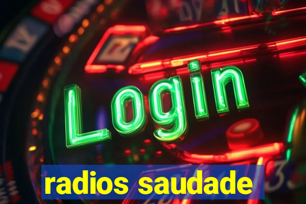 radios saudade