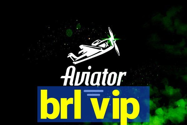 brl vip