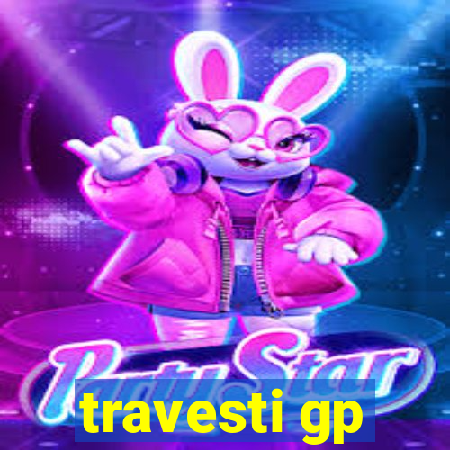 travesti gp