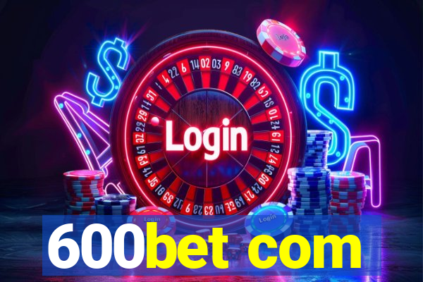 600bet com