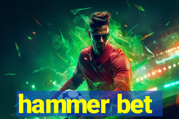 hammer bet