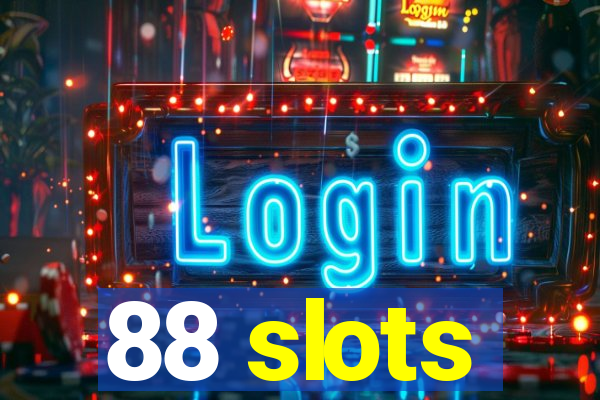 88 slots