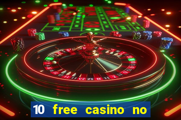 10 free casino no deposit required