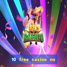 10 free casino no deposit required