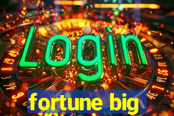 fortune big