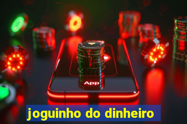 joguinho do dinheiro