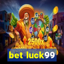 bet luck99