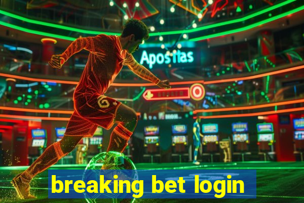 breaking bet login