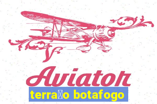 terra莽o botafogo