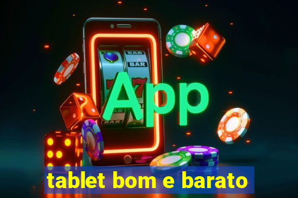 tablet bom e barato