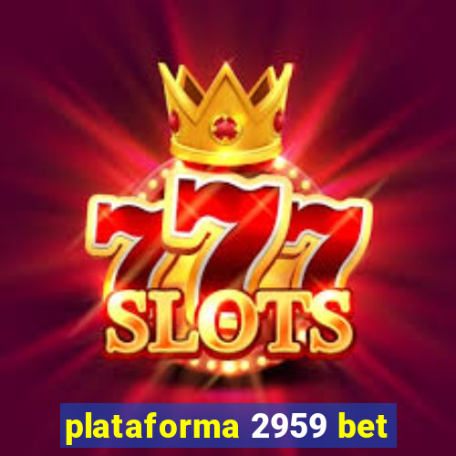 plataforma 2959 bet