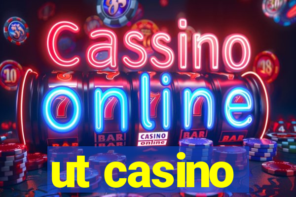 ut casino