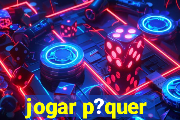 jogar p?quer