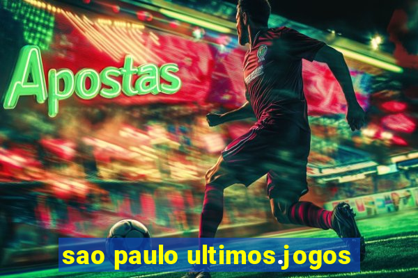 sao paulo ultimos.jogos