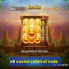 n8 casino referral code