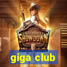 giga club