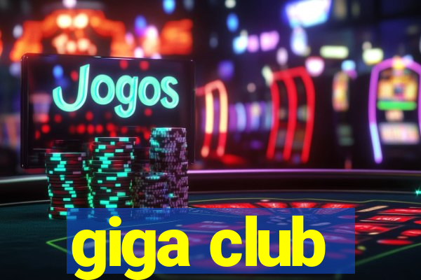 giga club