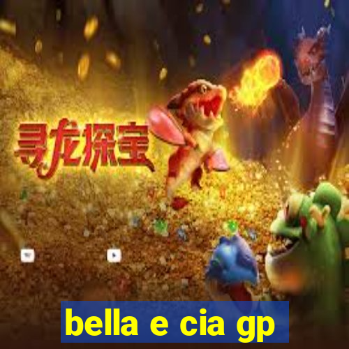 bella e cia gp