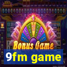 9fm game