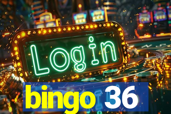 bingo 36