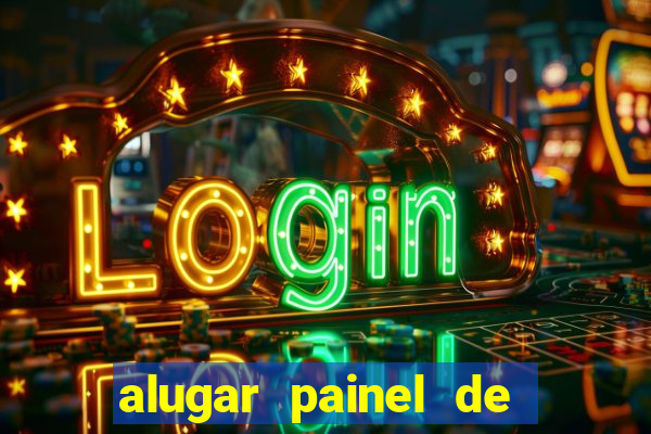 alugar painel de led s茫o paulo