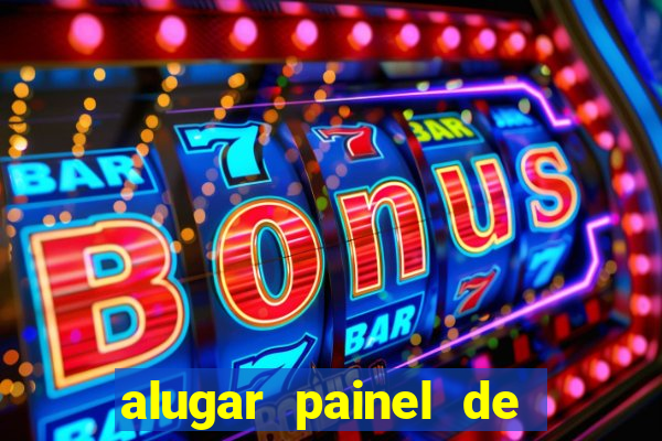 alugar painel de led s茫o paulo