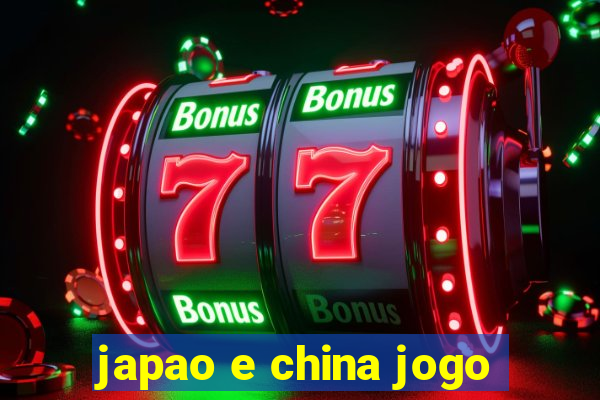 japao e china jogo