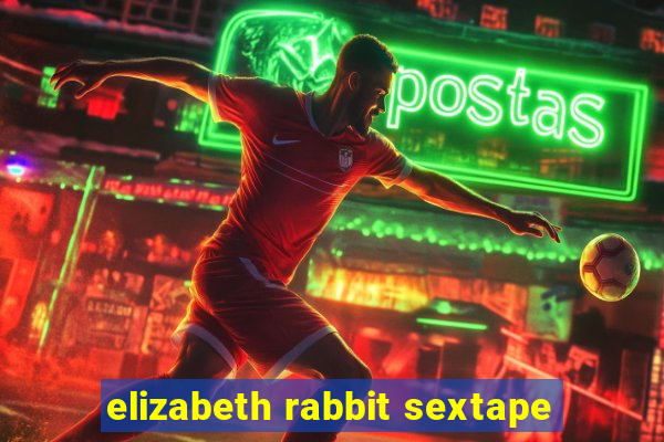 elizabeth rabbit sextape