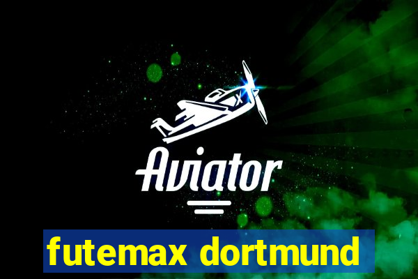 futemax dortmund