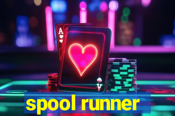 spool runner