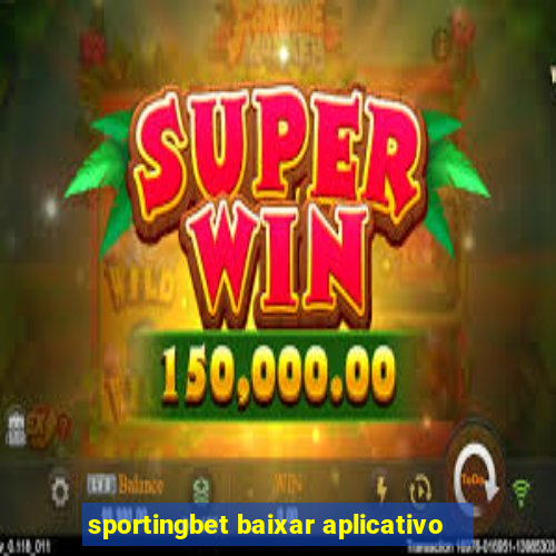 sportingbet baixar aplicativo