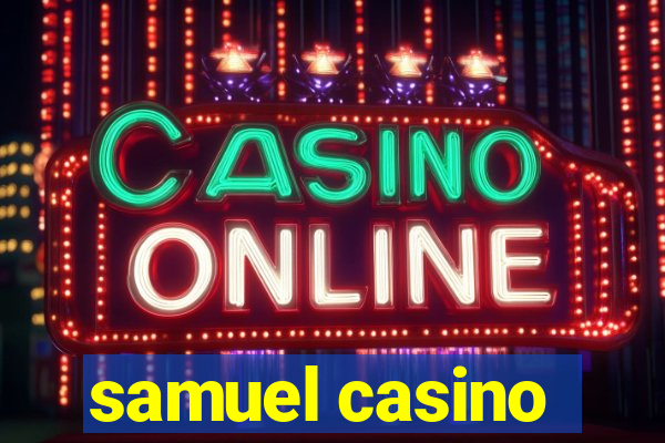 samuel casino